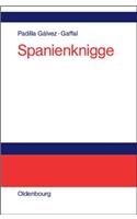 Spanienknigge: SozioÃ¶konomische EinfÃ¼hrung in Die InterkulturalitÃ¤t