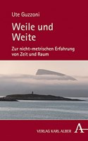 Weile Und Weite: Zur Nicht-Metrischen Erfahrung Von Zeit Und Raum