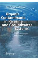 Organic Contaminants in Riverine and Groundwater Systems