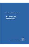 Das Unheil Der Melancholie