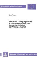 Status Und Kuendigungsschutz Von Arbeitnehmeraehnlichen Vorstandsmitgliedern Der Aktiengesellschaft