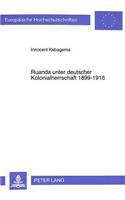 Ruanda Unter Deutscher Kolonialherrschaft 1899-1916