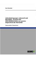 Lebensbedingungen, Lebensstil und Mortalität - Analysen der WHO-MONICA-Daten zur sozialen Ungleichheit der Mortalität
