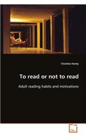 To read or not to read
