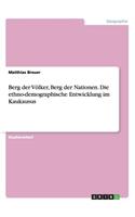 Berg der Völker, Berg der Nationen. Die ethno-demographische Entwicklung im Kaukausus