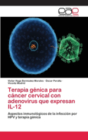 Terapia génica para cáncer cervical con adenovirus que expresan IL-12