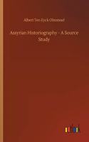 Assyrian Historiography - A Source Study