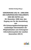 VERORDNUNG (EG) Nr. 1986/2006 DES EUROPÄISCHEN PARLAMENTS UND DES RATES vom 20. Dezember 2006 über den Zugang von für die Ausstellung von Kfz-Zulassungsbescheinigungen zuständigen Dienststellen der Mitgliedstaaten zum Schengener Informationssystem 