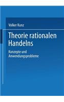 Theorie Rationalen Handelns: Konzepte Und Anwendungsprobleme