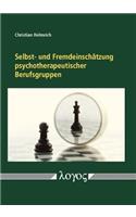 Selbst- Und Fremdeinschatzung Psychotherapeutischer Berufsgruppen. Empirische Daten Zu Heilpraktikern Fur Psychotherapie Und Psychologischen Psychotherapeuten