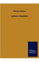 Luthers Charakter