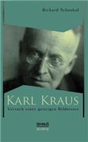 Karl Kraus. Versuch eines geistigen Bildnisses