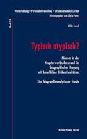 Typisch Atypisch?: Manner in Der Haupterwerbsphase Und Ihr Biographischer Umgang Mit Beruflichen Diskontinuitaten. Eine Biographieanalytische Studie