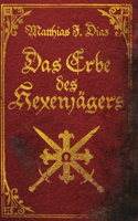 Erbe des Hexenjägers: Ein Urban Fantasy-Abenteuer