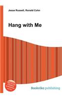 Hang with Me: (English)