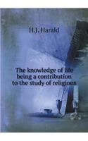 The knowledge of life being a contribution to the study of religions: (English)