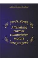 Altenating Current Commutator Motors