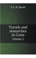 Travels and Researches in Crete Volume 2