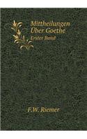 Mittheilungen Über Goethe Erster Band