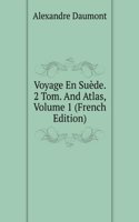 Voyage En Suede. 2 Tom. And Atlas, Volume 1 (French Edition)