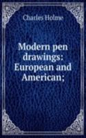 Modern pen drawings: European and American;