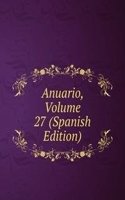 Anuario, Volume 27 (Spanish Edition)
