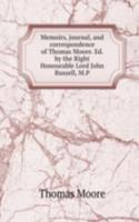 Memoirs, journal, and correspondence of Thomas Moore. Ed. by the Right Honourable Lord John Russell, M.P.