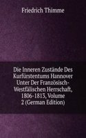Die Inneren Zustande Des Kurfurstentums Hannover Unter Der Franzosisch-Westfalischen Herrschaft, 1806-1813, Volume 2 (German Edition)