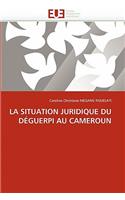 La Situation Juridique Du D?guerpi Au Cameroun