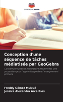 Conception d'une séquence de tâches médiatisée par GeoGebra