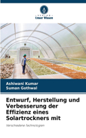 Entwurf, Herstellung und Verbesserung der Effizienz eines Solartrockners mit