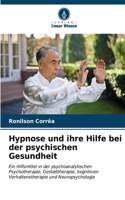 Hypnose und ihre Hilfe bei der psychischen Gesundheit