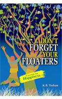 Don't Forget Your Floaters