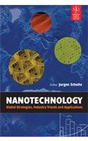 Nanotechnology: Global Strategies, Industry Trends And Applications