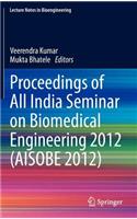 Proceedings of All India Seminar on Biomedical Engineering 2012 (Aisobe 2012)