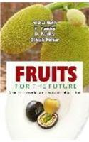 Fruits For The Future : Volume - 2 - Lesser Known Tropical And Subtropical Fruits