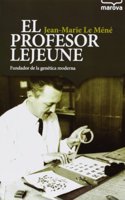 El profesor Lejeune: Fundador de la genetica moderna