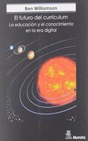 El futuro del Curriculum. La educacion y el conocimiento en la era digital