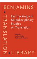 Eye Tracking and Multidisciplinary Studies on Translation