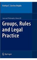 Groups, Rules and Legal Practice