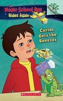 Branches Book - the Magic School Bus Rides Again: Carlos Gets the Snee