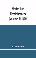 Stories And Reminiscences (Volume I) 1902