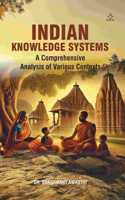 Indian Knowledge Systems - A Comprehensive Analysis of Various Contexts