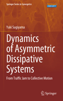 Dynamics of Asymmetric Dissipative Systems