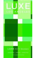 Los Angeles Luxe City Guidee