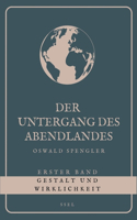 Untergang des Abendlandes - Erster Band