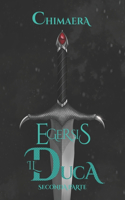 Egersis, Il Duca, seconda parte