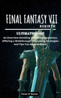 FINAL FANTASY VII Rebirth Ultimate Guide