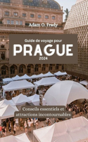 Guide de voyage pour Prague 2024: Conseils essentiels et attractions incontournables