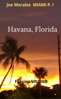 Joe MORALES P.I.: Havana, Florida(1 Joe Morales P.I. a Detective in Miami)